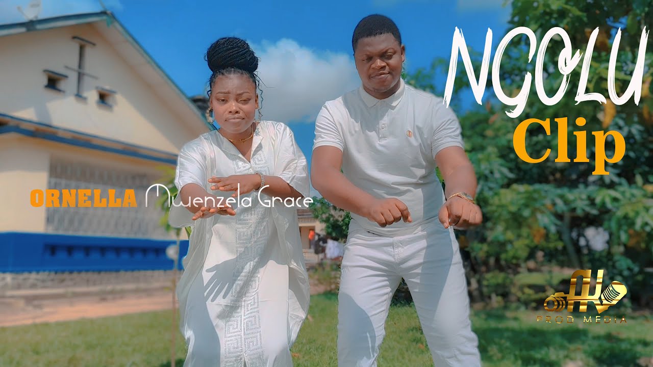 ORNELLA MWENZELA GRÂCE NGOLU CLIP OFFICIEL