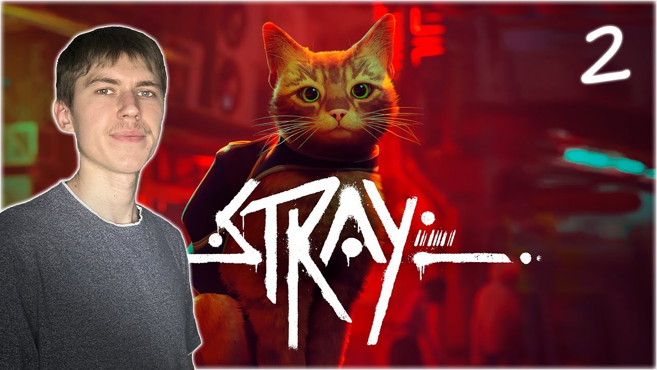 STRAY | ОБЗОР | СТРИМ | ПРОХОЖДЕНИЕ | # 2