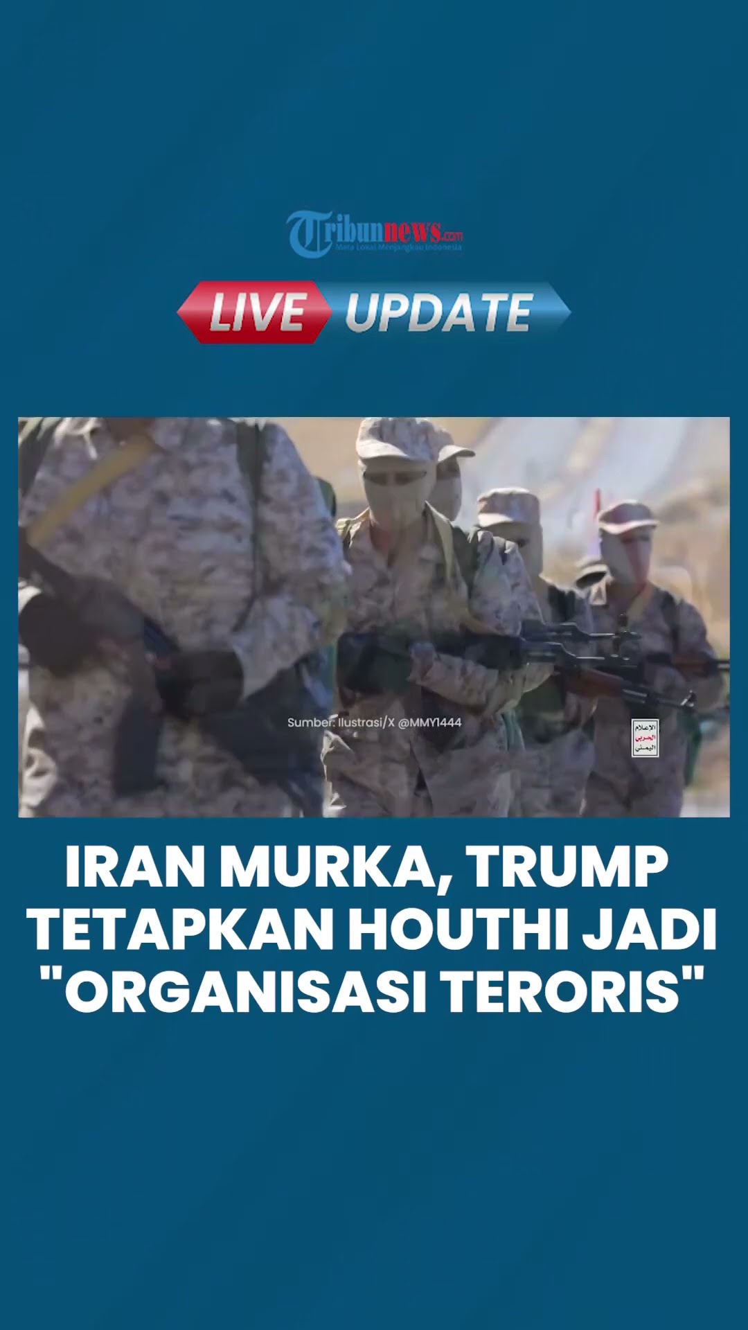 Reaksi Houthi Yaman Disebut Trump sebagai Organisasi Teroris, Iran Mengecam: Tak Berdasar