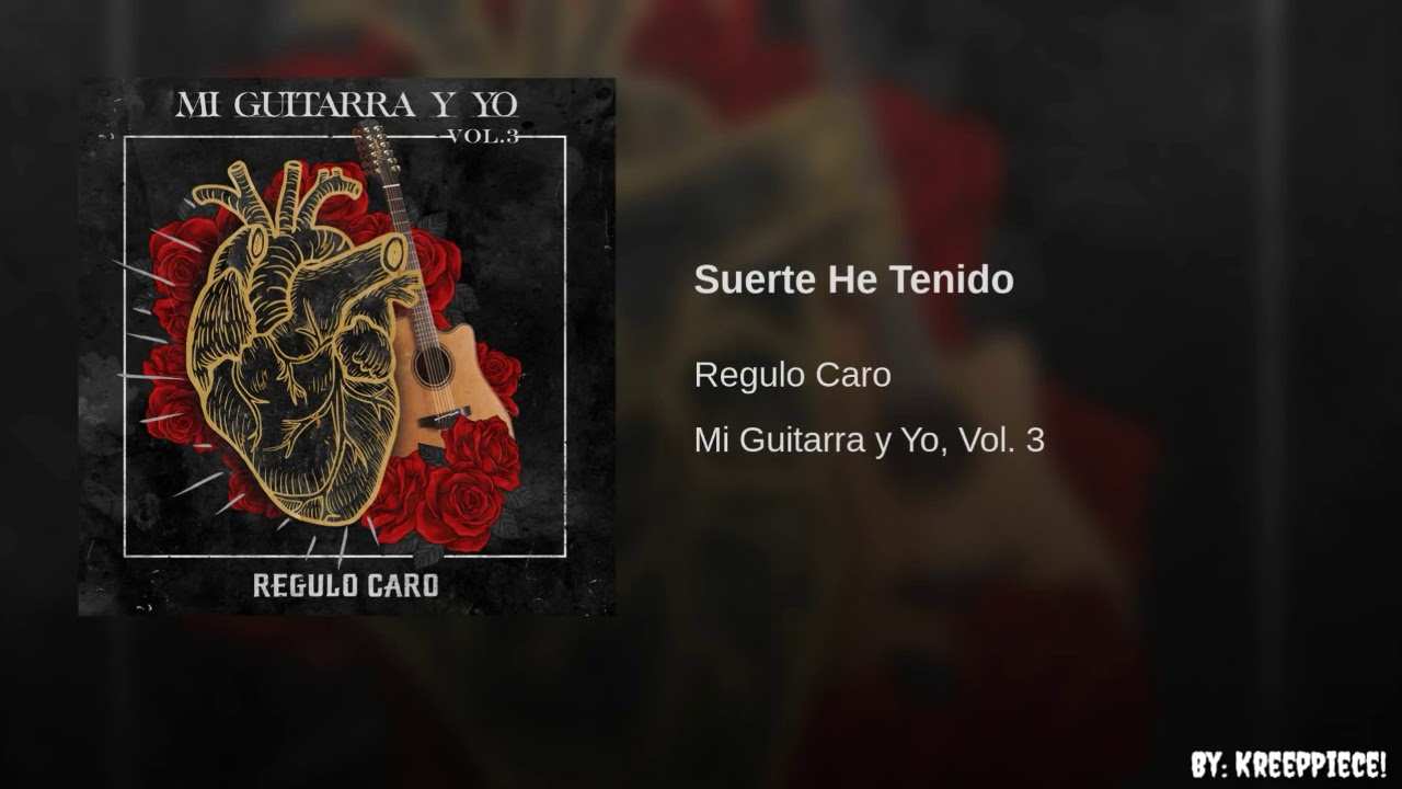 Suerte he tenido Regulo Caro [Lyrics] YouTube