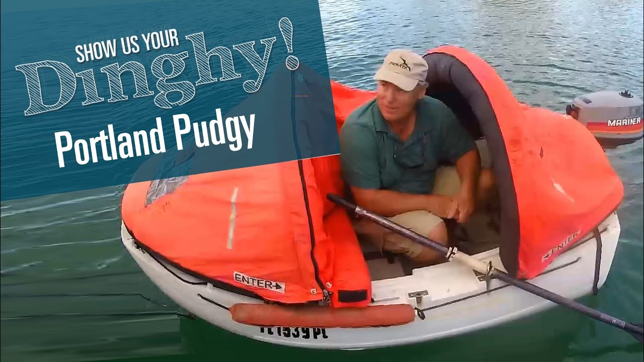 Best Life Boat + Dinghy? [Show Us Your Dinghy] – Don’s Portland Pudgy