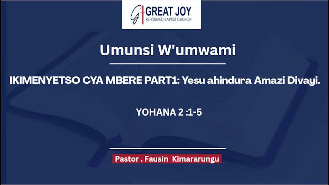 IKIMENYETSO CYA 1 / Yesu ahindura Amazi Divayi / Yohana:2:1-5. Pr KIMARARUNGU Faustin. 09/11/2025.