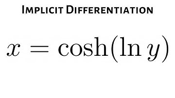 Use Implicit Differentiation to find dy/dx given x = cosh(ln(y))
