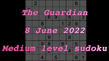 Sudoku solution – The Guardian sudoku 8 June 2022 Medium level