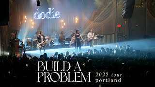 dodie - Build a Problem Tour 2022 | Live in Portland