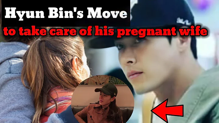 SWEET HYUN BIN'S MOVE TO TAKE CARE OF HIS PREGNANT WIFE SON YE-JIN MAKES FANS EXCITED! - DayDayNews
