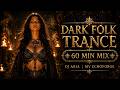 Dark Folk Trance Mix | 60 Min Ritual Energy with DJ Aria [MV EchoForge]