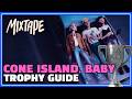 Mixtape - Cone Island, Baby - Trophy / Achievement Guide