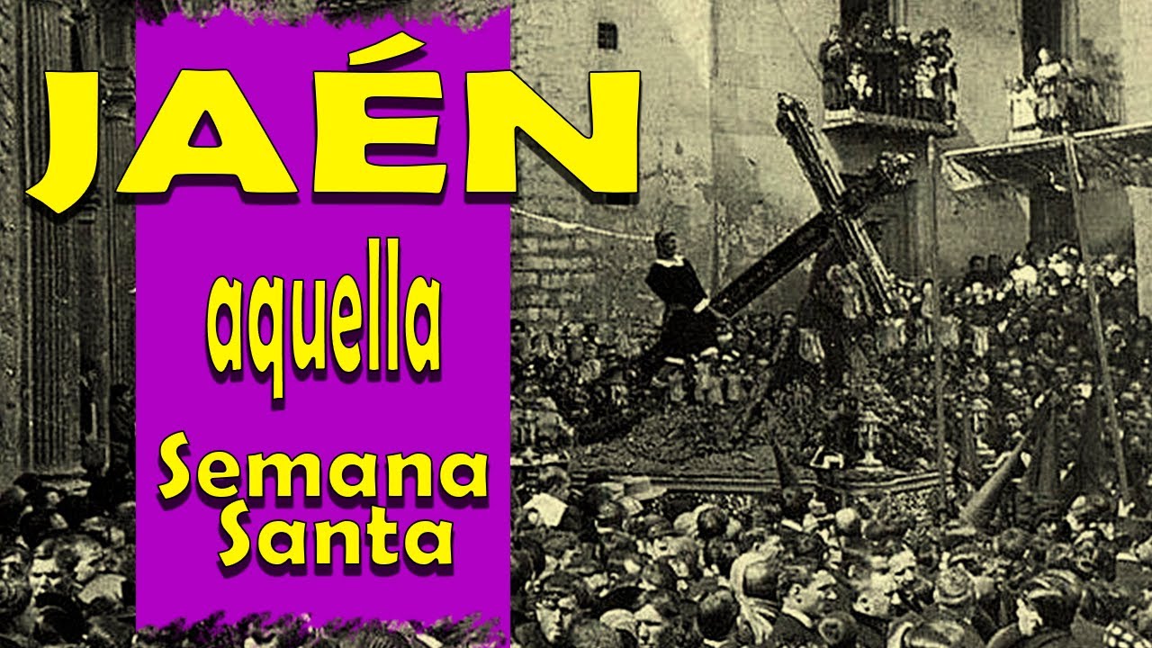 Jaén de antaño. Aquella Semana Santa.
