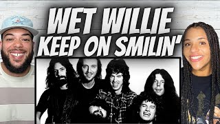 MADE US SMILE!| FIRST TIME HEARING Wet Willie  - Keep On Smilin’REACTION