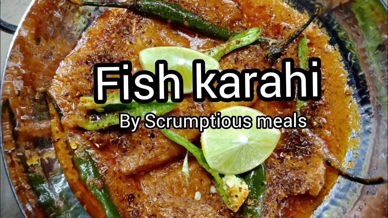 Fish Karanti Fish Karahi by Scrumptious meals 😋 - YouTube