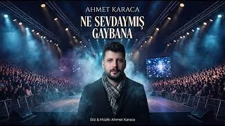 Ahmet Karaca - Ne Sevdaymiş Gaybana
