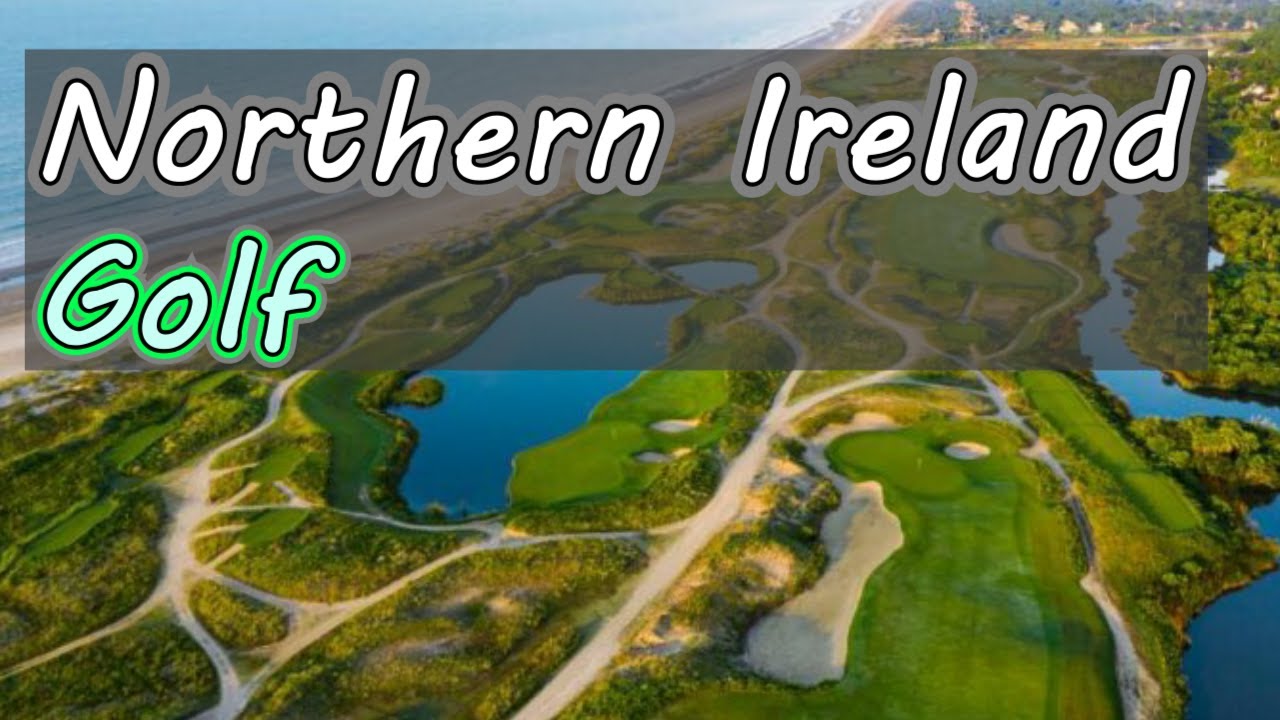 Top 10 Golf Courses in Northern Ireland YouTube