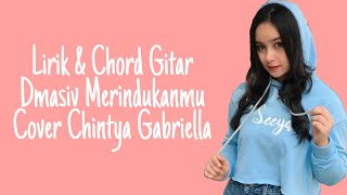 Chintya Gabriella Cover Merindukanmu Dmasiv (Lirik & Chord)