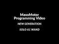 MaxxMotor - Solo A1 Wand - New Generation - Programming Video