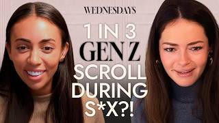 Doomscrolling during sex? Are Gen-Zs okay?!
