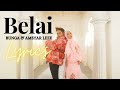 Belai - Bunga & Amsyar Leee (Music Video Lyrics)