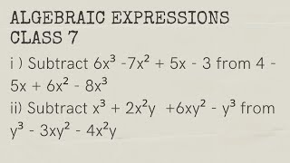 Subtract: (i) 6x³-7x²+5x-3 from 4-5x+ 6x² -8x³ (ii) x³ +2x²y +6xy² -y³ from y³ -3xy² -4x²y.  class 7