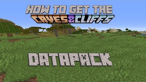 How to get and play The Minecraft Caves and Cliffs Data pack!