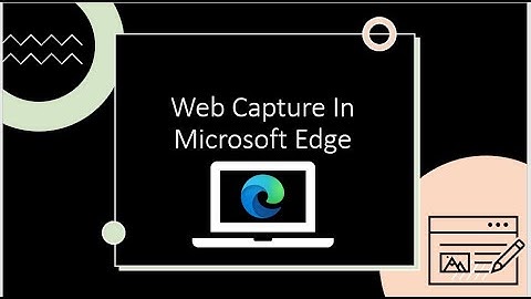 How to use the web capture feature in Microsoft edge!!