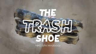 The Trash shoe by Nike | ISPA mindbody & blacklight test