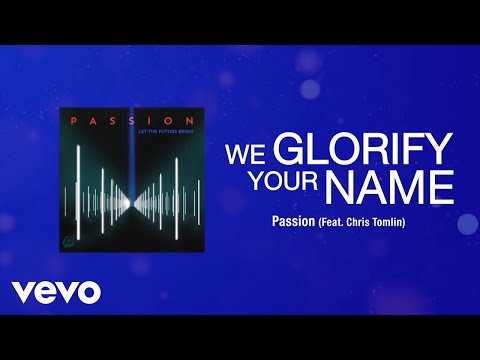 We Glorify Your Name (Lyric Video / Live At The Passion Conference, Atlanta, GA/2013)