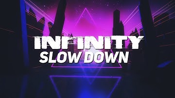 Infinity - Slow Down  [Lyrics]  (Official Video) 🎵 (Deep house) 🔥