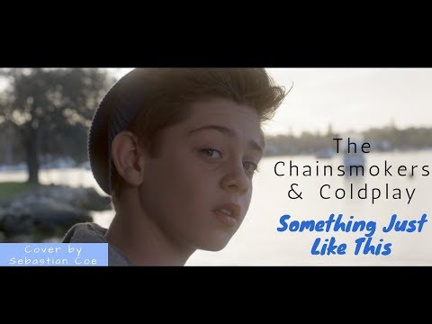 the-chainsmokers-&-coldplay---something-just-like-this-(cover-by-sebastian-coe)