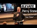 Elevate Conference 2019 - When God Disrupts Your Plans. | Perry Stone...