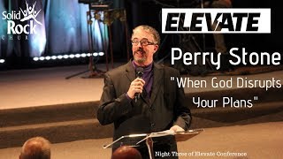 Elevate Conference 2019 - When God Disrupts Your Plans. | Perry Stone...