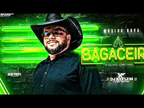 Bagaceiro - Tema Das Folias - Dj Keflem - Remix - O Dj Das Comitivas