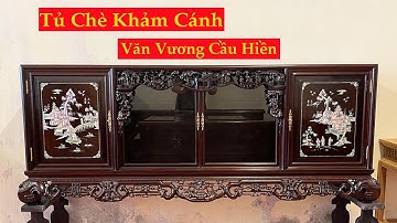Tủ Chè Khảm Cánh Văn Vương Cầu Hiền Gỗ Gụ | Phạm Văn Phúc