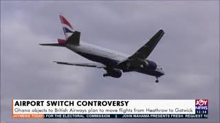 Ghana objects to British Airways plan to move flights to Gatwick  - Joy News Today (20-1-21)