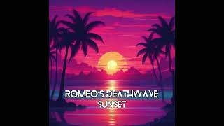 Romeo's Deathwave - Sunset