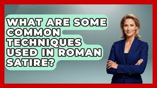 What Are Some Common Techniques Used In Roman Satire? - All About Rome