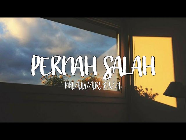 Mawar Eva de Jongh - Pernah Salah (Lirik Video by Lirik Kita) class=