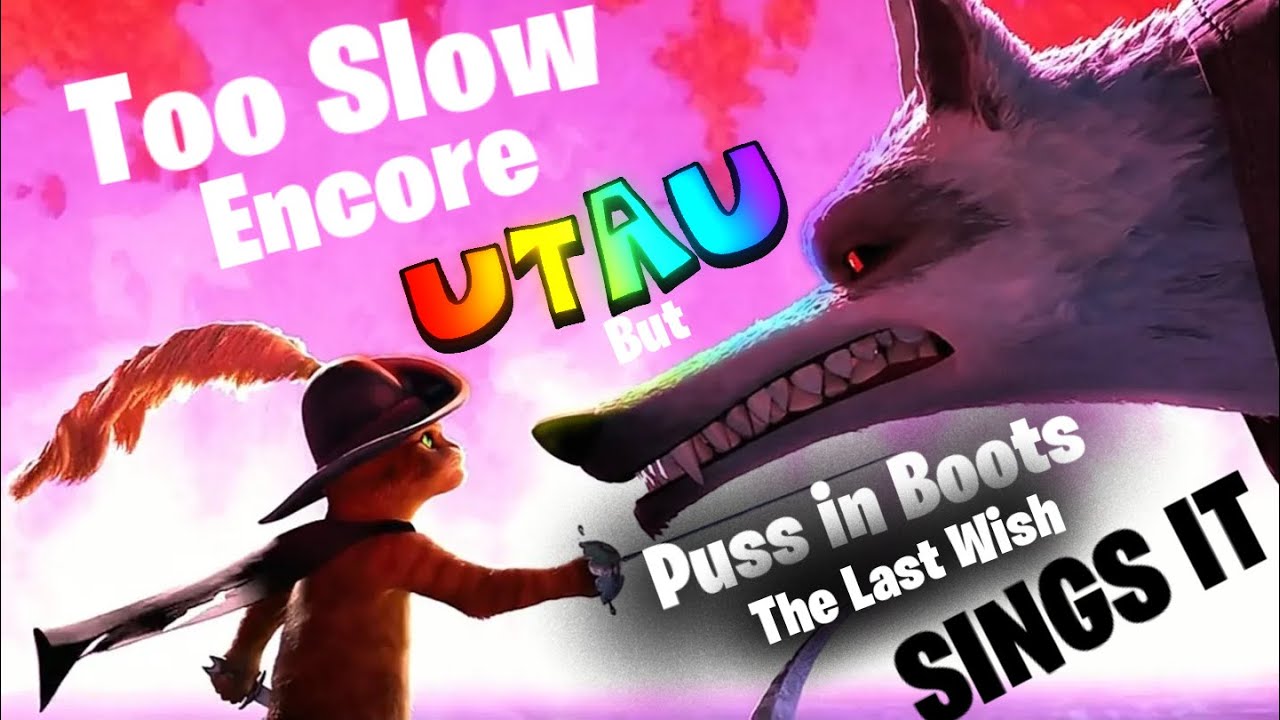 Too Slow Encore UTAU but Puss in Boots: The Last Wish sings it - Friday Night Funkin' Mod Cover