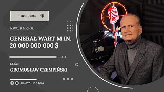 Generał wart m.in 20 mld. dolarów. Gen. Gromosław Czempiński.