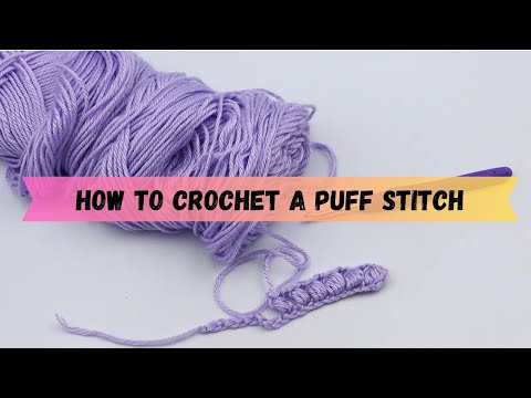 How To Make a Puff Stitch, With 11, 9, 7, and 5 Loops