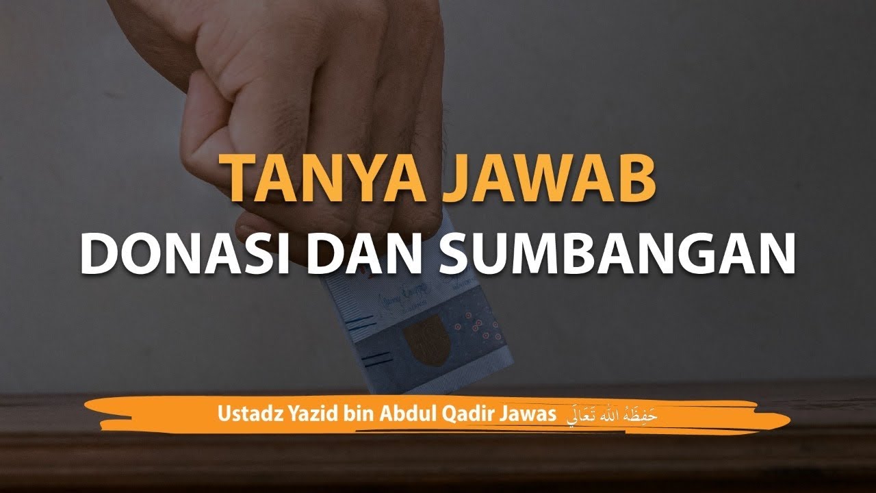 Tanya Jawab - Masalah Donasi dan Sumbangan :: Ustadz Yazid bin Abdul Qadir Jawas
