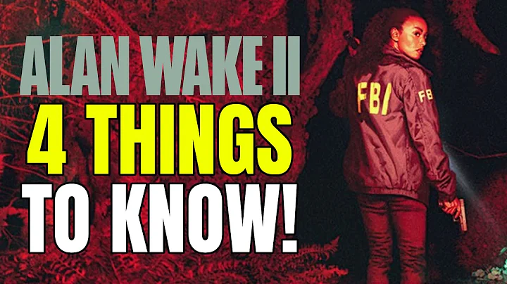 4 Things You Should Know BEFORE You Play Alan Wake 2