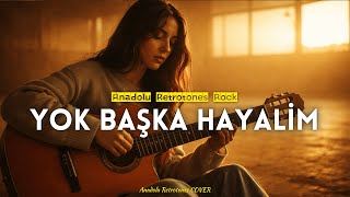Yok Başka Hayalim   -Turkish Psychedelic Anatolian Rock (Ft Ayla)