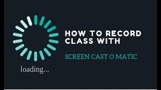HOW TO RECORD YOUR CLASS WITH SCREEN CAST O MATIC