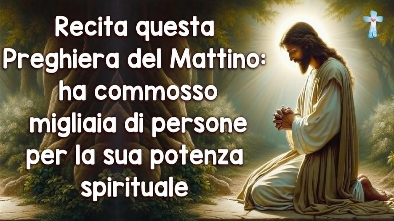 Recita questa Preghiera del Mattino: ha commosso migliaia di persone per la sua potenza spirituale