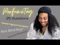 I KNOW I&#39;M LATE...AND I DON&#39;T CARE! |  25 Questions Perfume Tag