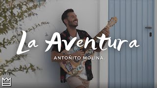 Video thumbnail of "Antoñito Molina - La Aventura (LETRA)"