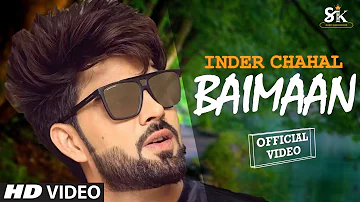 BAIMAAN (Full Video) - Inder Chahal | Latest New Punjabi Song 2021 | SUKH RECORDS