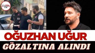 Oğuzhan Uğur gözaltına alındı: İlk görüntüler ortaya çıktı...