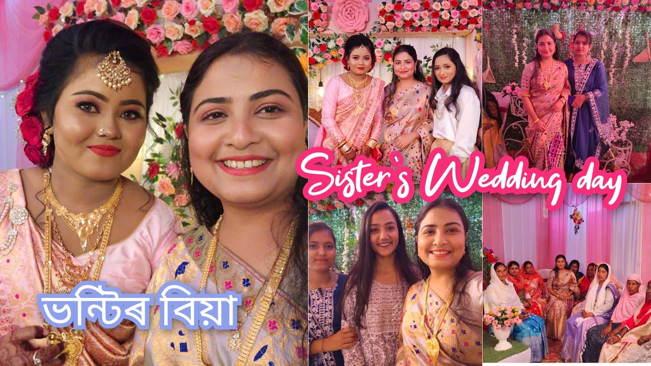 Sister's Wedding Day ️| Assamese Muslim Wedding || Assamese Wedding # ...