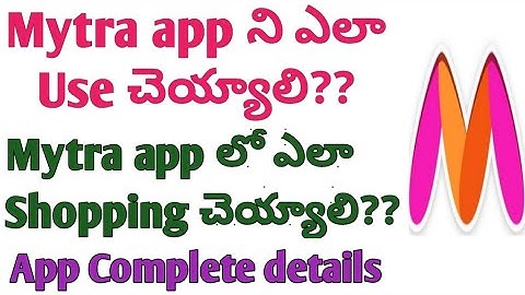 How to use mytra app in telugu/How to do shopping in mytra app/create mytra account/tech by mahesh